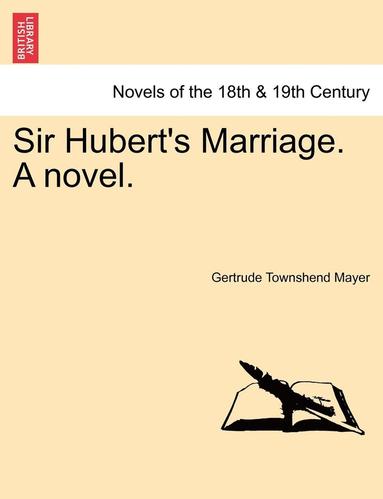 bokomslag Sir Hubert's Marriage. a Novel.