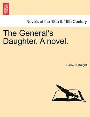 The General's Daughter. a Novel. Vol. I. 1