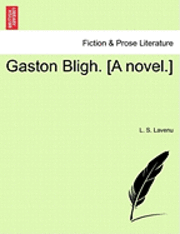 bokomslag Gaston Bligh. [A Novel.]