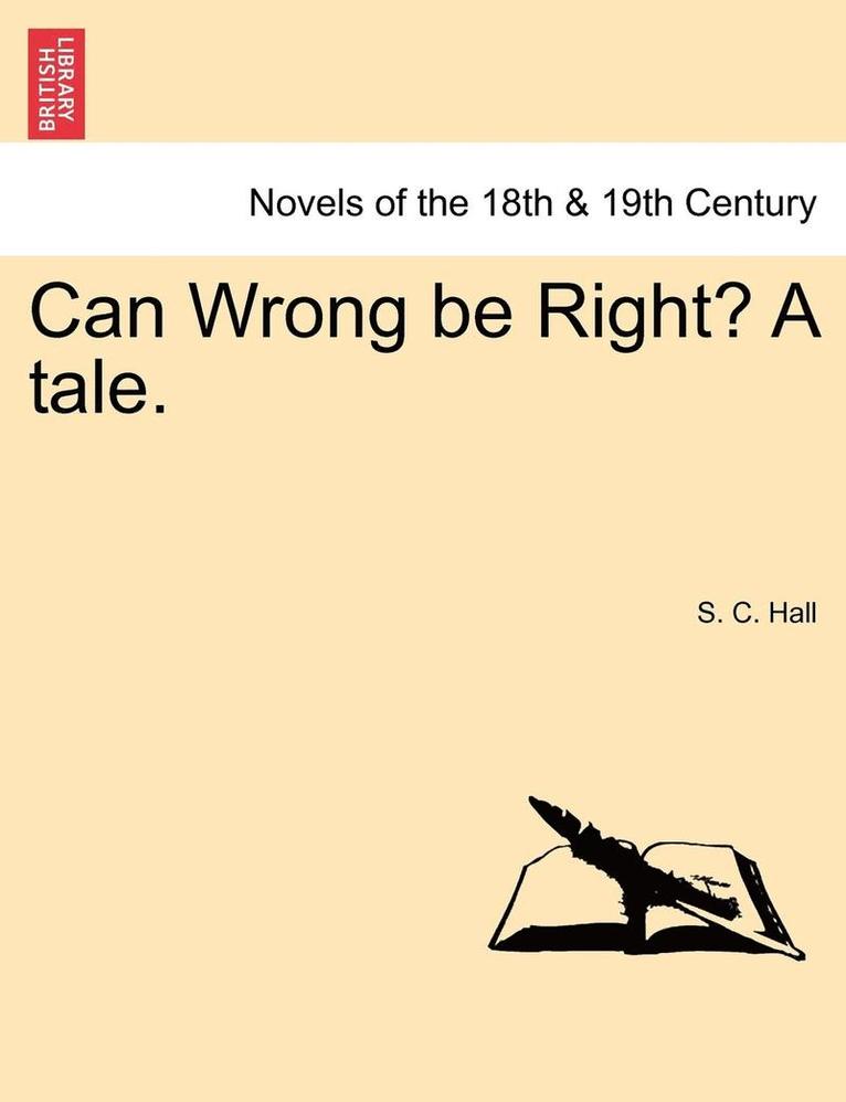 S. C. Hall - Can Wrong Be Right? a Tale., Häftad