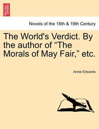 bokomslag The World's Verdict. by the Author of the Morals of May Fair, Etc.