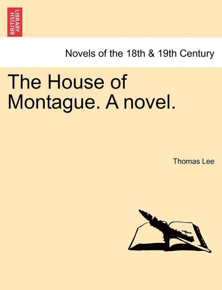 Thomas Lee - The House of Montague. a Novel., Häftad