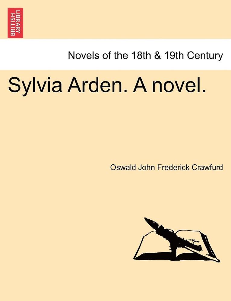 Oswald John Frederick Crawfurd - Sylvia Arden. a Novel., Häftad