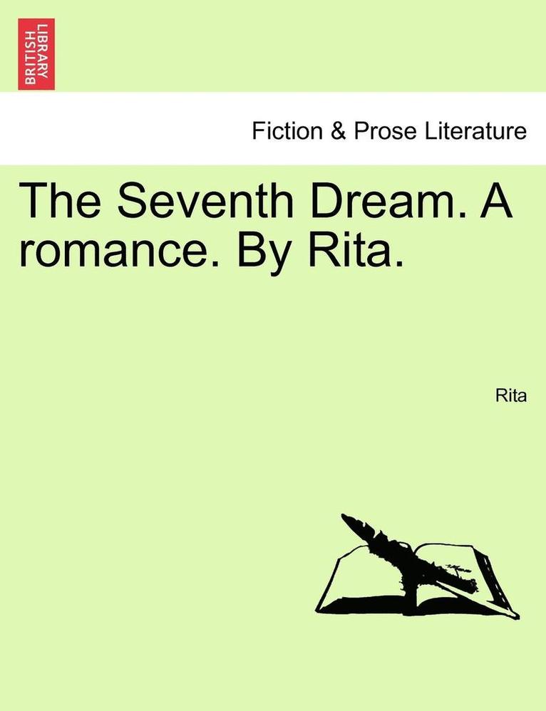 The Seventh Dream. a Romance. by Rita. 1