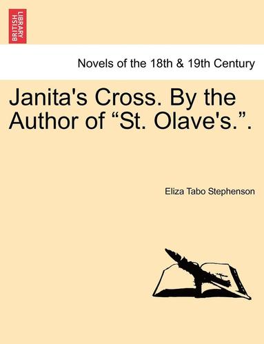 bokomslag Janita's Cross. by the Author of St. Olave's..