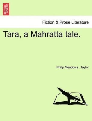 Philip Meadows Taylor - Tara, a Mahratta Tale, Vol. II, Häftad