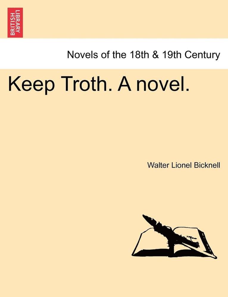 Keep Troth. a Novel. 1