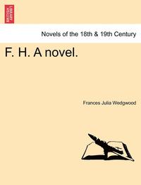 bokomslag F. H. a Novel.