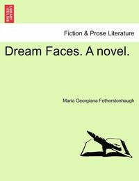 bokomslag Dream Faces. a Novel.