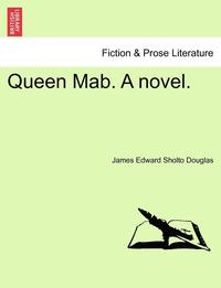 bokomslag Queen Mab. a Novel.