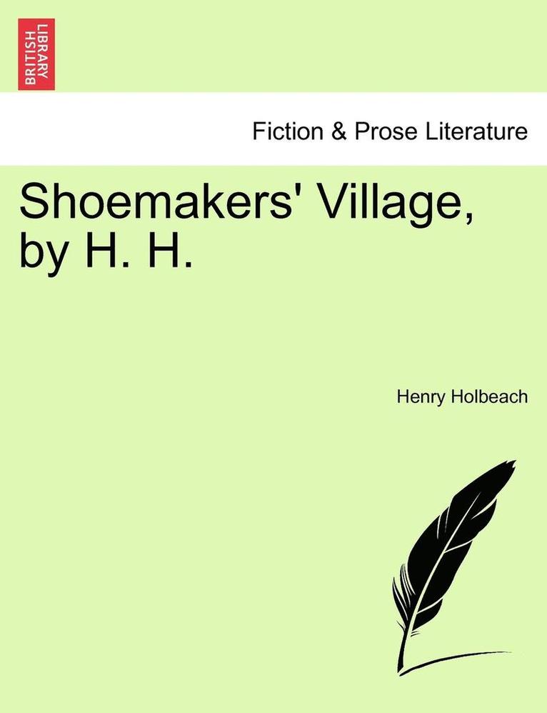 Shoemakers' Village, by H. H. 1