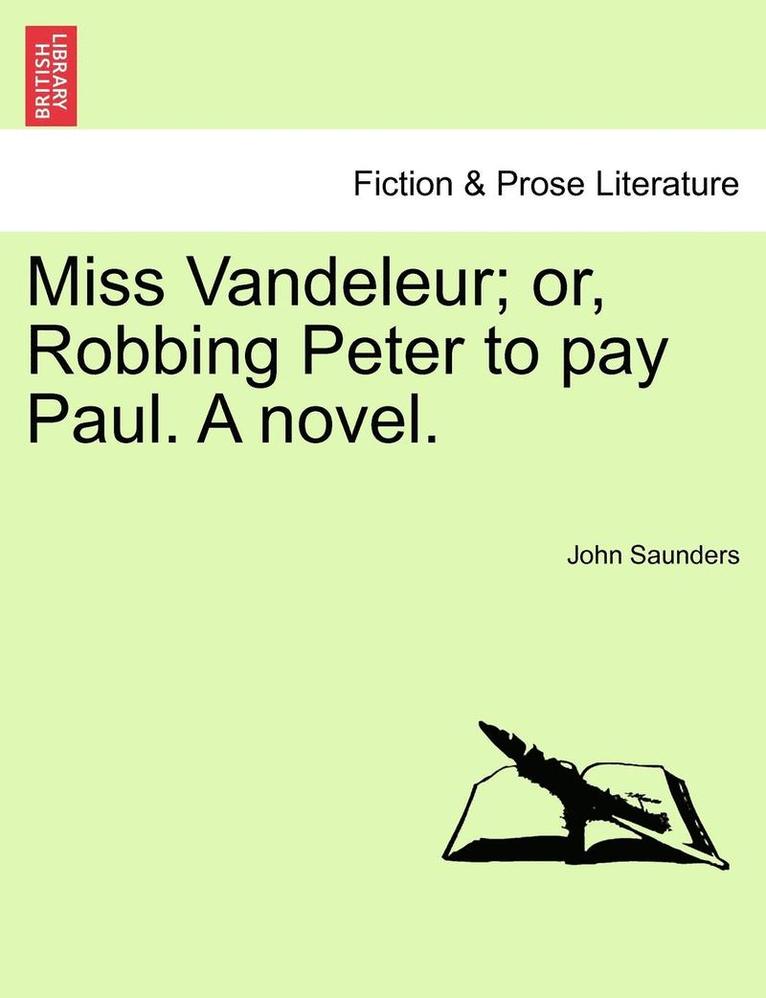 John Saunders - Miss Vandeleur; Or, Robbing Peter to Pay Paul. a Novel., Häftad