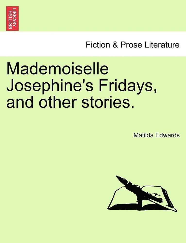 Mademoiselle Josephine's Fridays, and other stories.