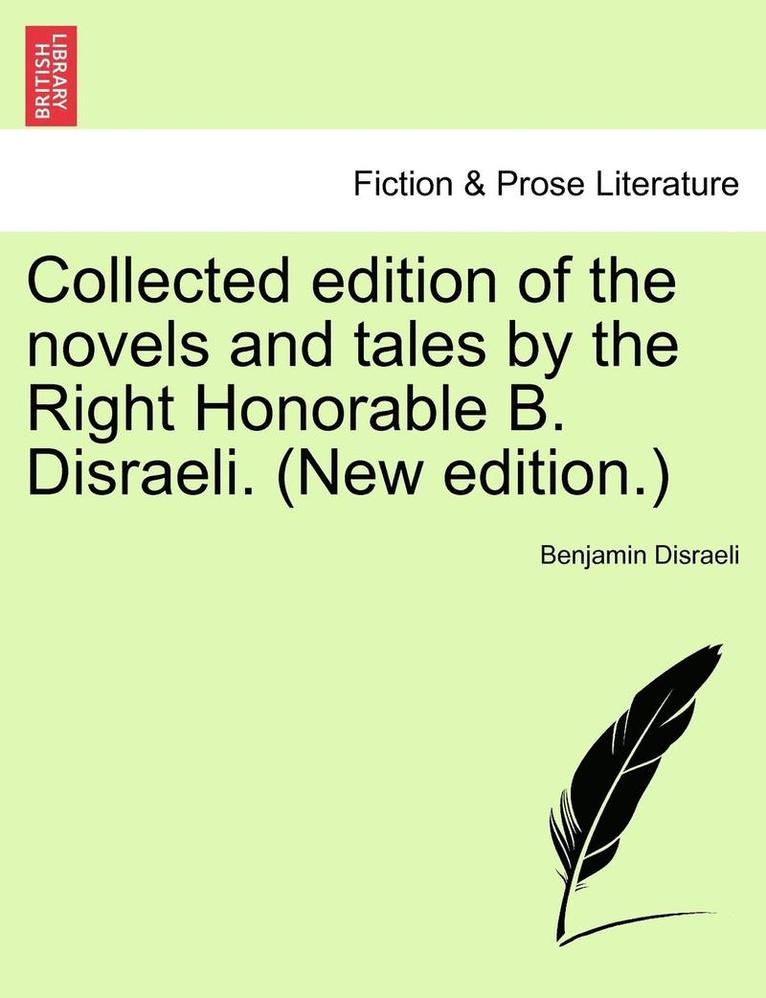 Benjamin Disraeli - Collected Edition of the Novels and Tales by the Right Honorable B. Disraeli. (New Edition.), Häftad