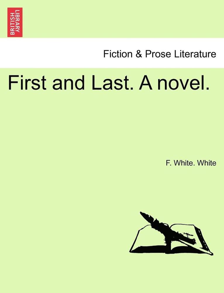 First and Last. a Novel. 1