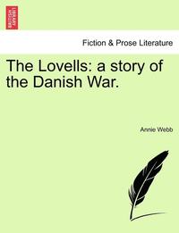 bokomslag The Lovells: A Story of the Danish War.