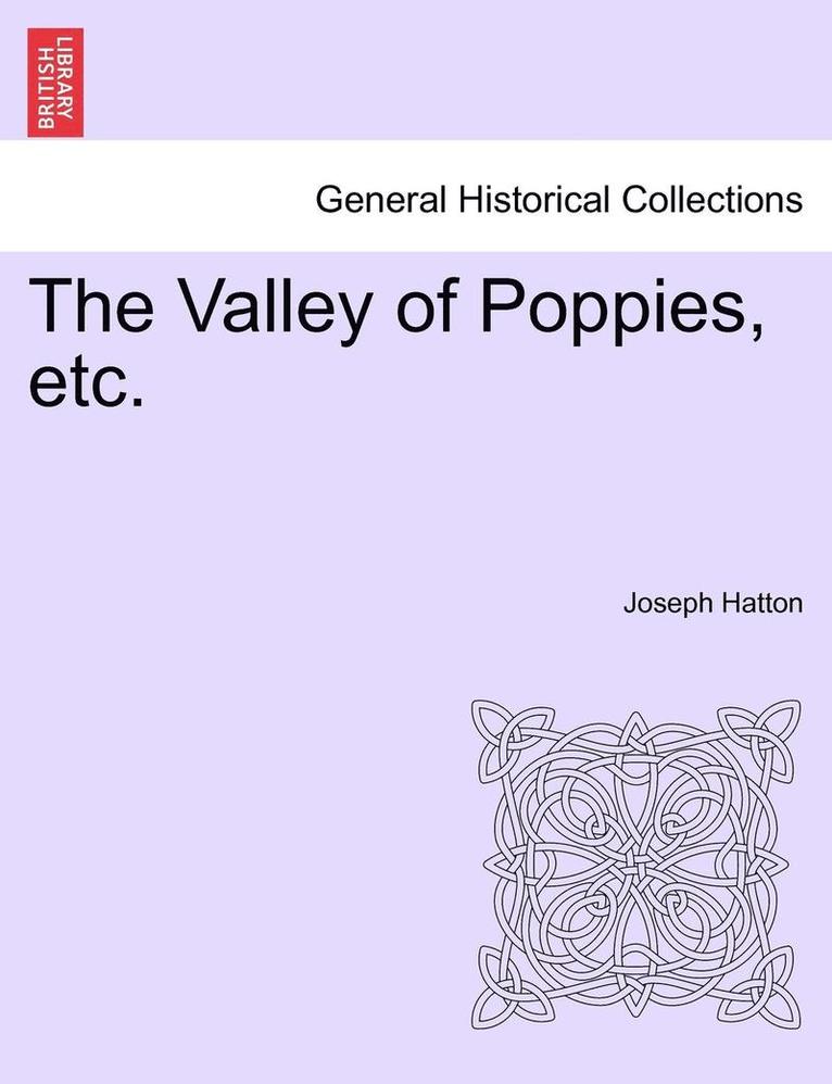 Joseph Hatton - The Valley of Poppies, Etc., Häftad