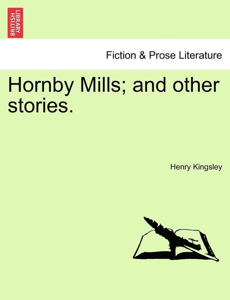 Hornby Mills; And Other Stories. 1