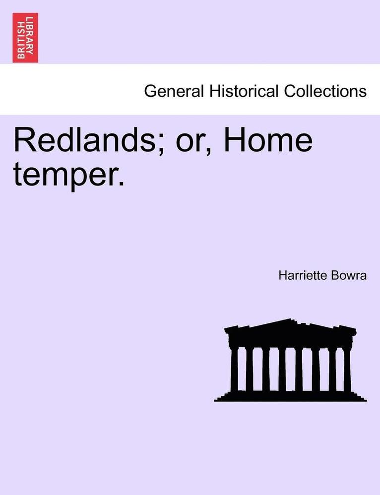 Redlands; Or, Home Temper. 1