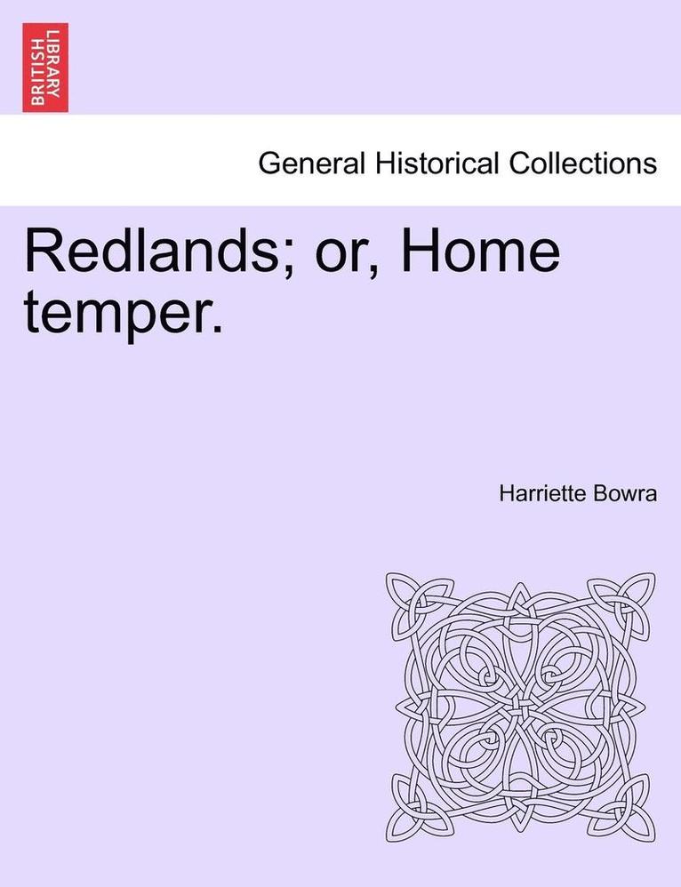 Redlands; Or, Home Temper. 1