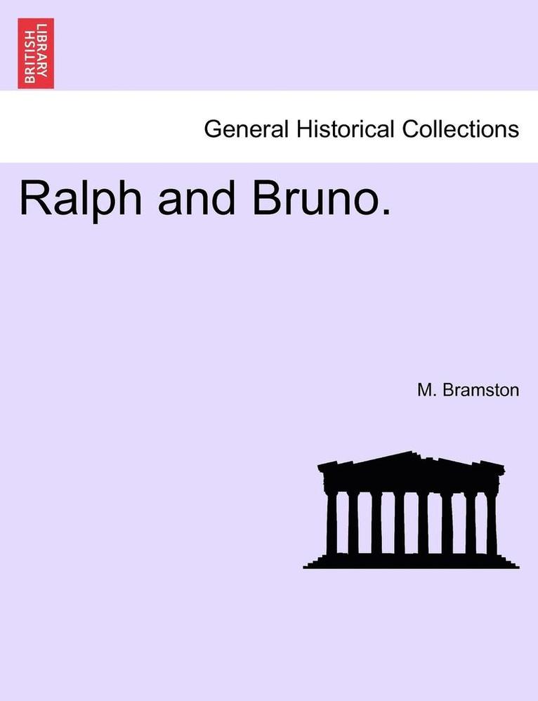 Ralph and Bruno. 1