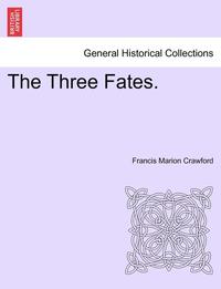 bokomslag The Three Fates. Vol. II
