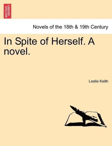 bokomslag In Spite of Herself. a Novel.