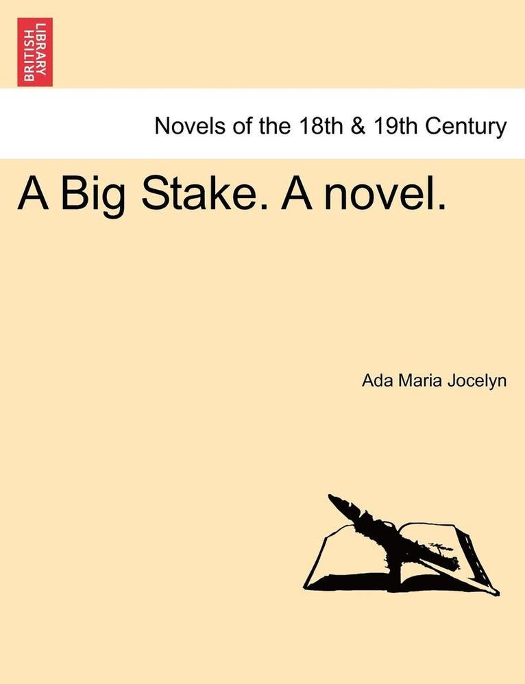 A Big Stake. a Novel. 1