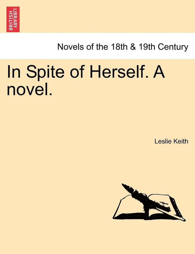 In Spite of Herself. a Novel. Vol. II. 1