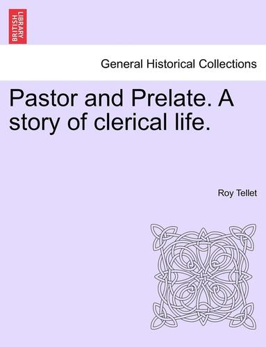 bokomslag Pastor and Prelate. a Story of Clerical Life.