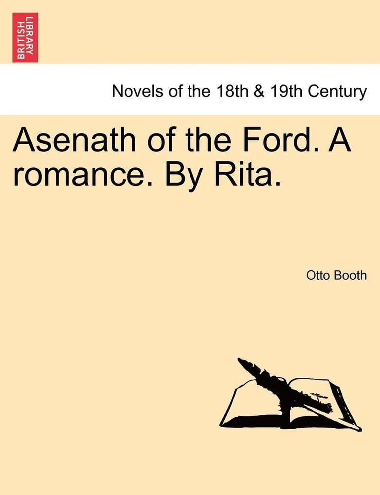 Asenath of the Ford. a Romance. by Rita. 1