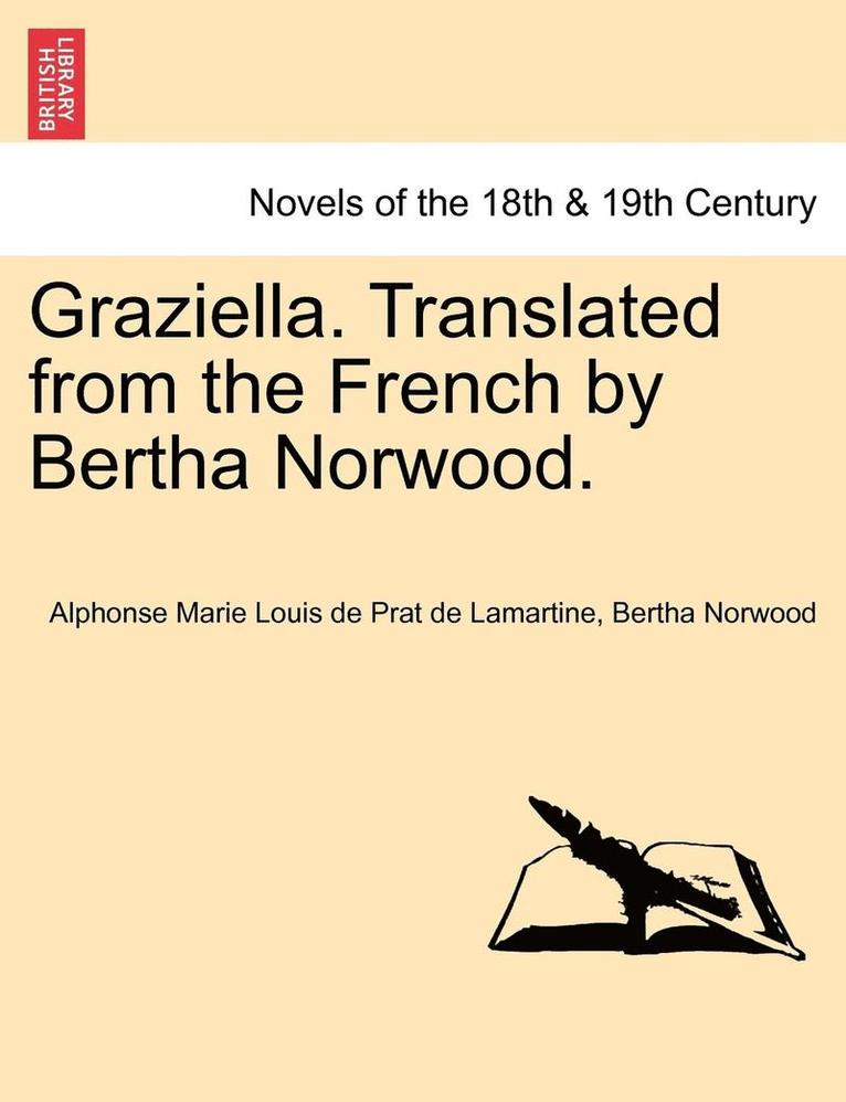 Graziella. Translated from the French by Bertha Norwood. 1