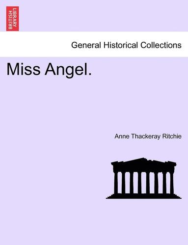 Anne Thackeray Ritchie - Miss Angel., Häftad