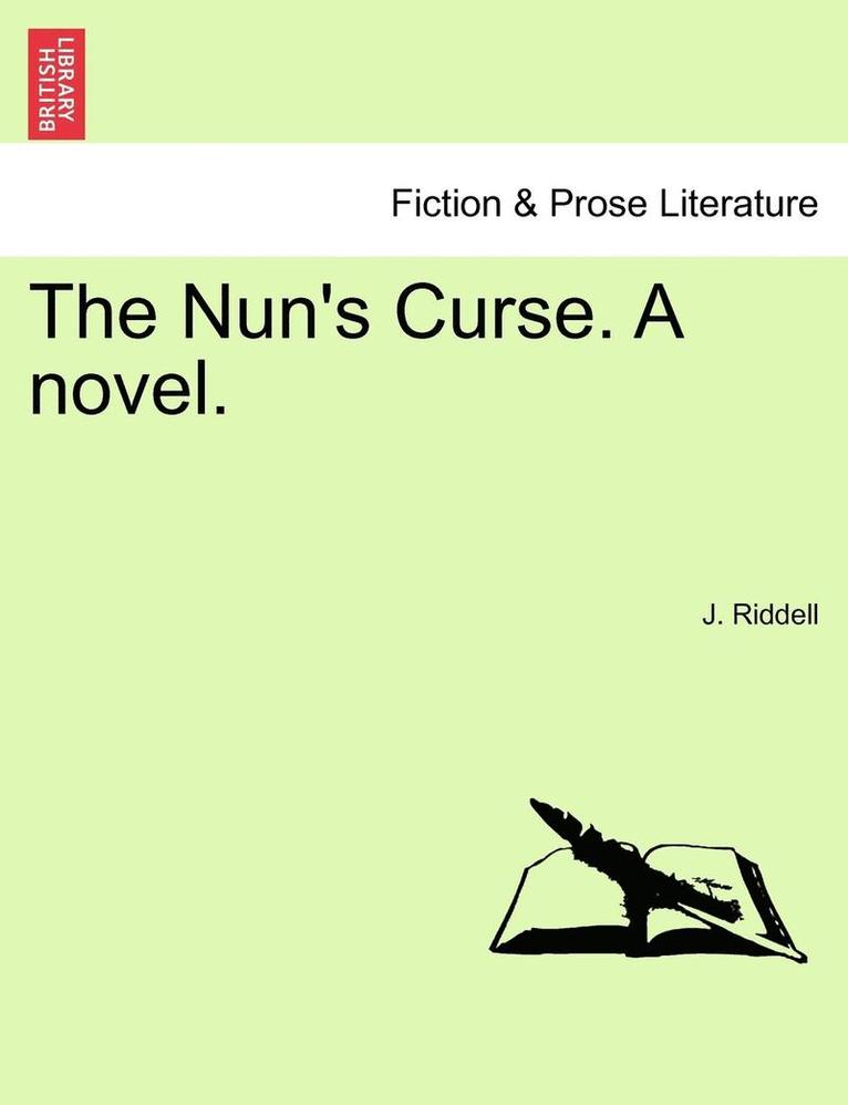 The Nun's Curse. a Novel. Vol. II. 1