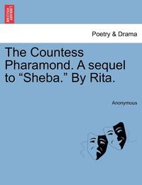 bokomslag The Countess Pharamond. a Sequel to 'Sheba.' by Rita.