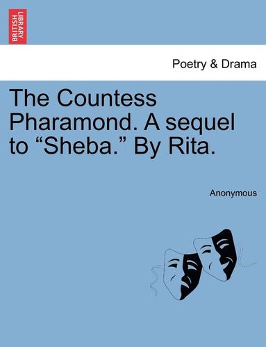 bokomslag The Countess Pharamond. a Sequel to "Sheba." by Rita.