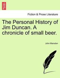 bokomslag Personal History of Jim Duncan. A chronicle of small beer.