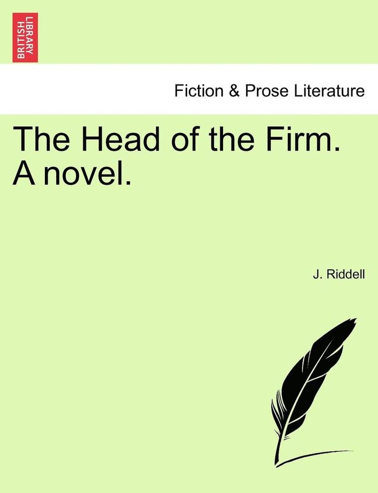 The Head of the Firm. a Novel. 1