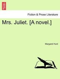 bokomslag Mrs. Juliet. [A Novel.]