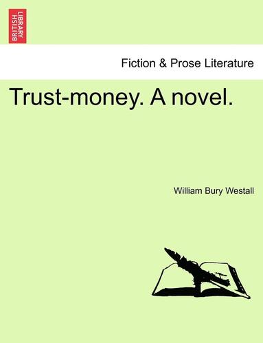 bokomslag Trust-Money. a Novel.