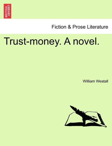 bokomslag Trust-Money. a Novel.