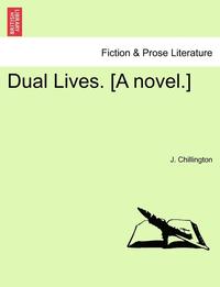 bokomslag Dual Lives. [A Novel.]