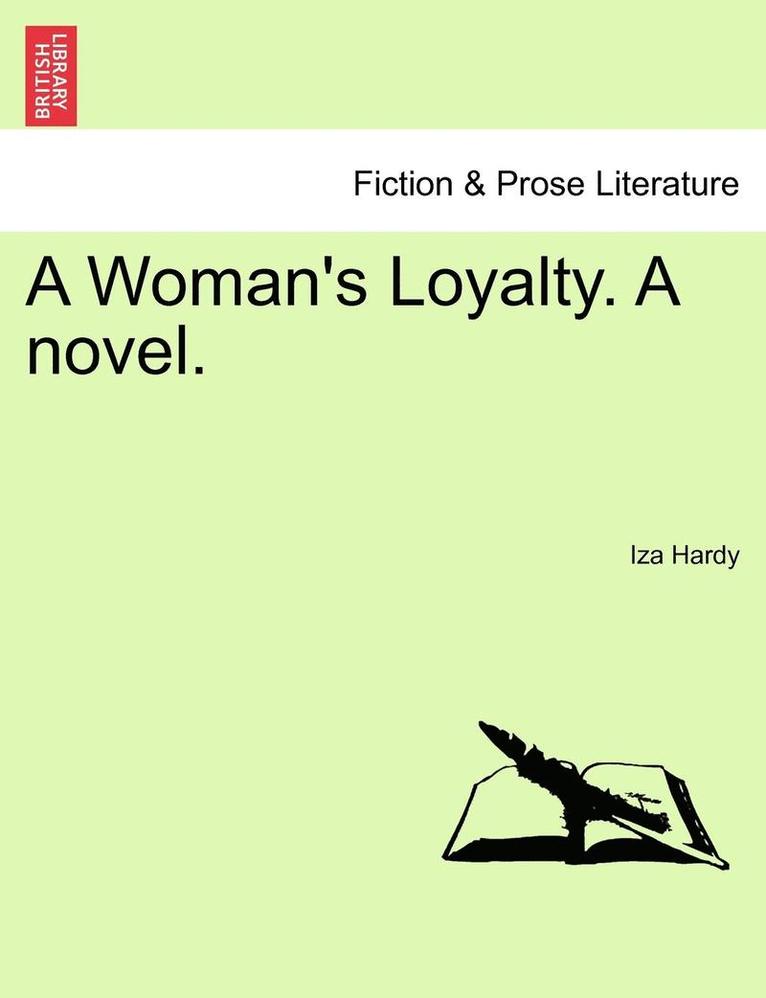 A Woman's Loyalty. a Novel. 1