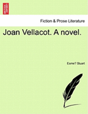 Joan Vellacot. a Novel. 1