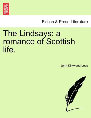 bokomslag The Lindsays: A Romance of Scottish Life.
