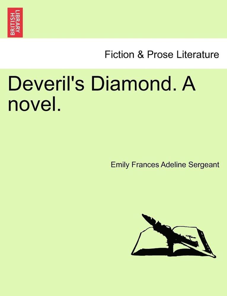 Deveril's Diamond. a Novel. Vol. III