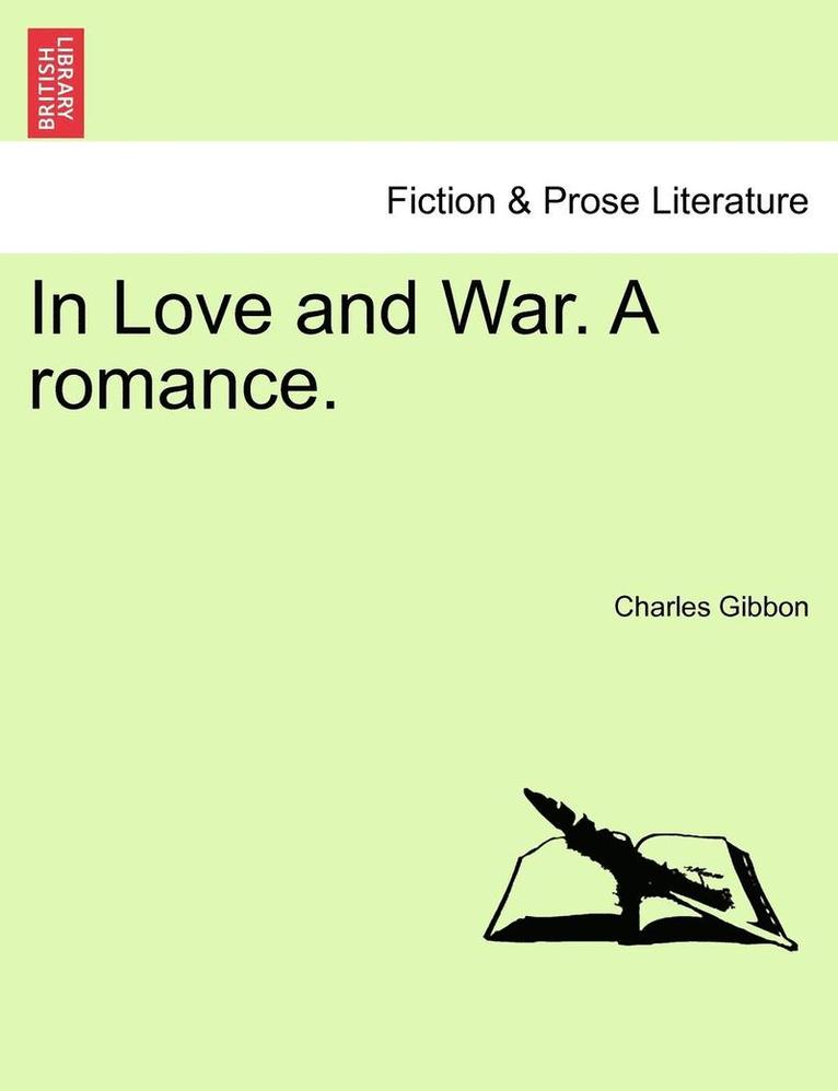 In Love and War. a Romance. 1