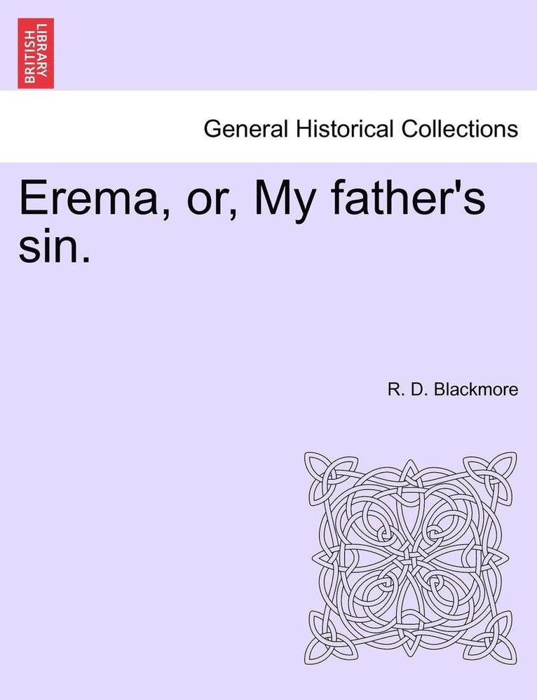 R Blackmore, R. D. Blackmore - Erema, Or, My Father's Sin., Häftad
