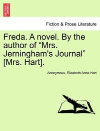 bokomslag Freda. a Novel. by the Author of Mrs. Jerningham's Journal [Mrs. Hart]. Vol. II