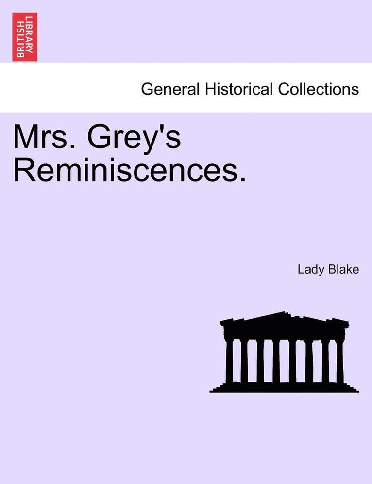 Mrs. Grey's Reminiscences.